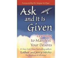 Ask and It is Given