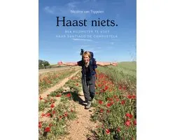 Haast niets. – Als pelgrim op de camino naar Santiago de Compostela