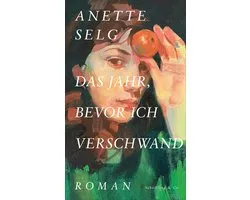 Das Jahr, bevor ich verschwand