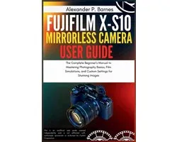 Fujifilm X-S10 Mirrorless Camera User Guide