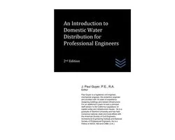 Water Resources Engineering-An Introduction to Domestic Water Distribution for Professional Engineers