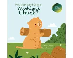 STEM Twisters 2 - How Much Wood Could a Woodchuck Chuck?