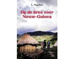 Op de bres voor Nieuw Guinea