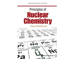Essential Textbooks In Chemistry - Principles Of Nuclear Chemistry
