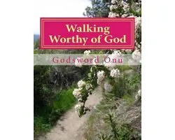 Walking Worthy of God