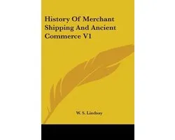 History of Merchant Shipping and Ancient Commerce V1