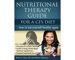 Nutritional Therapy Guide for a Cfs Diet: How to Eat Yourself Healthy Again