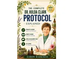 The Complete Dr. Hulda Clark Protocol Explained