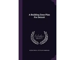 A Building Zone Plan for Detroit