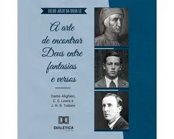 A arte de encontrar Deus entre fantasias e versos