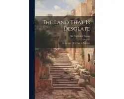 The Land That Is Desolate