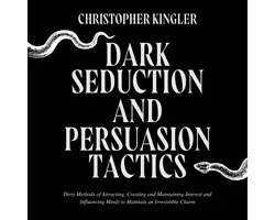 Dark Seduction and Persuasion Tactics