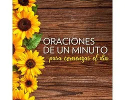 Oraciones de un minuto para comenzar el día