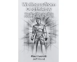 Wellness from Death Row: Staying Human in a Place Built for Death