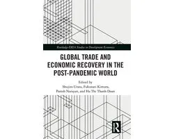 Routledge-ERIA Studies in Development Economics- Global Trade and Economic Recovery in the Post-Pandemic World