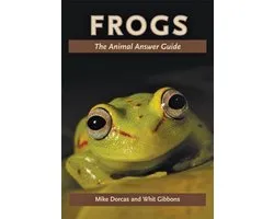 Frogs - The Animal Answer Guide