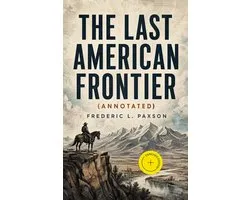 THE LAST AMERICAN FRONTIER (Annotated)