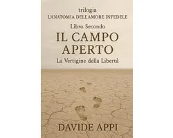 Trilogia L'Anatomia Dell'Amore Infedele Libro Secondo IL CAMPO APERTO