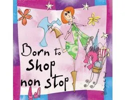 Born To Shop Non Stop
