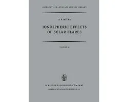 Astrophysics and Space Science Library46- Ionospheric Effects of Solar Flares
