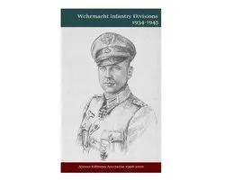Wehrmacht Infantry Divisions 1934-1945