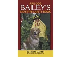 Fire Dog Bailey's Kid's Fire Safety Book