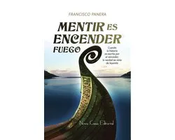 Mentir es encender fuego