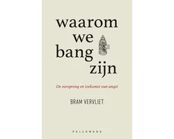 Waarom we bang zijn