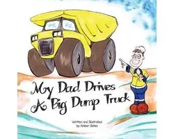 Fun Kids Fifo Books- My Dad Drives a Big Dump Truck
