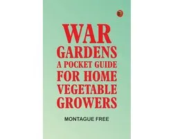 War Gardens: A Pocket Guide for Home Vegetable Growers