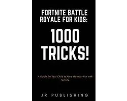 Fortnite Battle Royale For Kids: 1000 Tricks!