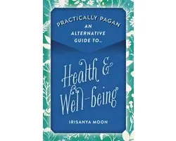 Practically Pagan - An Alternative Guide to Health & Well-being