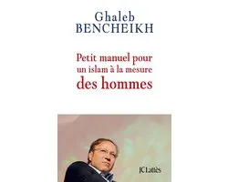 Petit manuel pour un Islam à la mesure des hommes