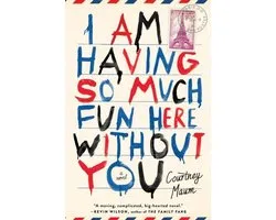 I Am Having So Much Fun Here Without You