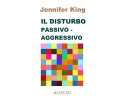 Il Disturbo Passivo: Aggressivo