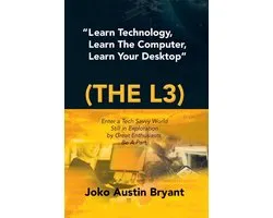 “Learn Technology, Learn the Computer, Learn Your Desktop” (The L3)