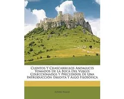 Cuentos Y Chascarrillos Andaluces Tomados De La Boca Del Vulgo