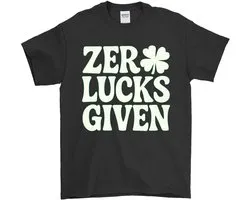 St. Patrick's Day Shirt – ZERO LUCKS GIVEN – Feest Outfit – Unisex T-Shirt voor Dames & Heren – Origineel Cadeau