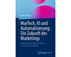 Business and Economics (German Language) - MarTech, KI und Automatisierung: Die Zukunft des Marketings