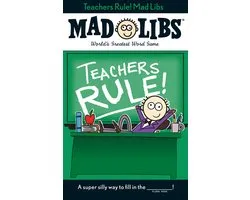 Teachers Rule! Mad Libs