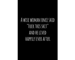 A wise woman once said "Fuck this shit," and he lived happily ever after.
