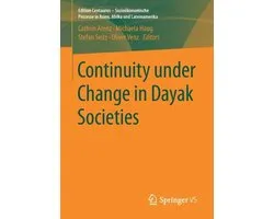 Edition Centaurus - Sozioökonomische Prozesse in Asien, Afrika und Lateinamerika- Continuity under Change in Dayak Societies