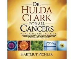 Dr. Hulda Clark For All Cancers