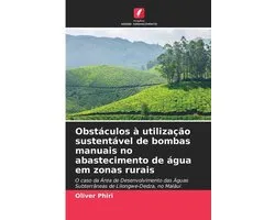 Obstáculos à utilização sustentável de bombas manuais no abastecimento de água em zonas rurais