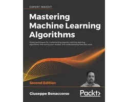 Mastering Machine Learning Algorithms