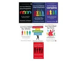 7 BESTSELLER Books by Erikson Thomas 1. Surrounded by Idiots 2. Surrounded by Liars 3. Srrounded by Vampires 4. Surrounded by Setbacks 5. Surrounded by Narcissists 6.Surrounded by Psychopaths & 7.Surrounded by Bad Bosses and Lazy Employees
