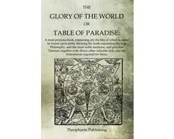 The Glory of the World, or Table of Paradise