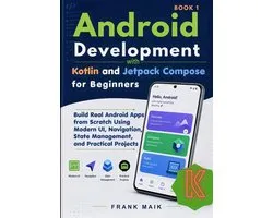 Android Development with Kotlin and Jetpack Compose for Beginners