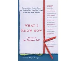 What I Know Now