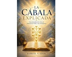 La Cábala Explicada. Una introducción clara al Árbol de la Vida y sus enseñanzas